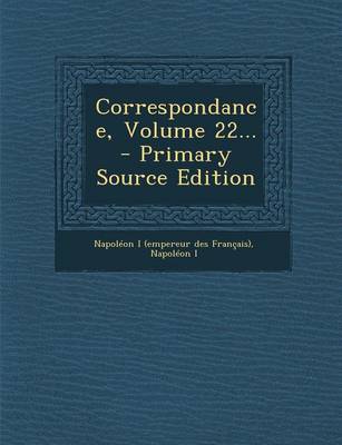 Book cover for Correspondance, Volume 22... - Primary Source Edition