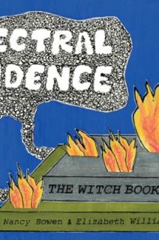 Cover of Spectral Evidence: The Witch Book