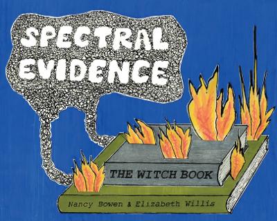 Book cover for Spectral Evidence: The Witch Book