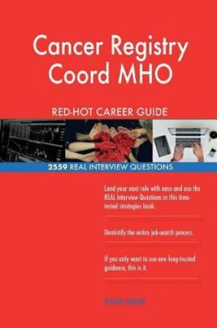 Cover of Cancer Registry Coord MHO RED-HOT Career Guide; 2559 REAL Interview Questions