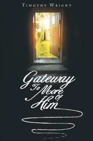 Cover of Gateway to More of Him