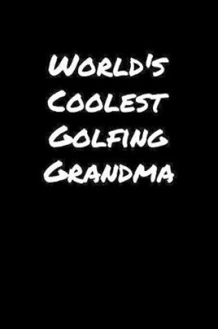 Cover of World's Coolest Golfing Grandma