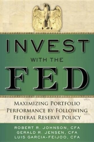 Cover of Invest with the Fed: Maximizing Portfolio Performance by Following Federal Reserve Policy