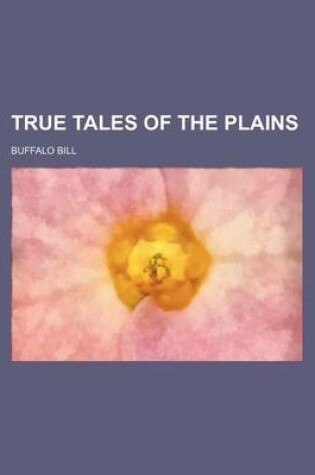 Cover of True Tales of the Plains