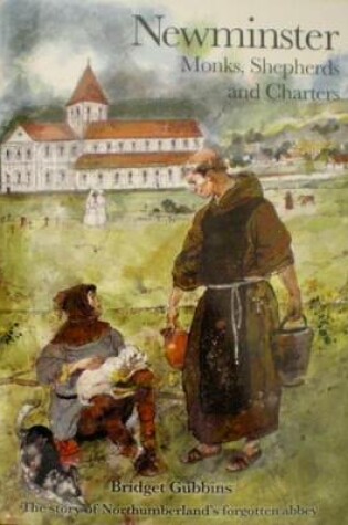 Cover of Newminster, Monks, Shepherds and Charters