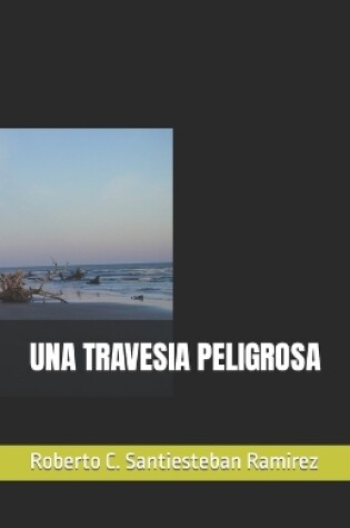 Cover of Una Travesia Peligrosa