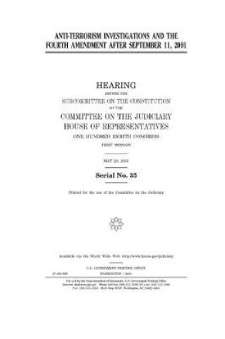 Cover of Anti-terrorism investigations and the Fourth Amendment after September 11, 2001