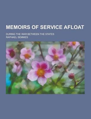 Book cover for Memoirs of Service Afloat; During the War Between the States