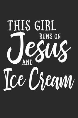 Book cover for This Girl Runs On Jesus And Ice Cream