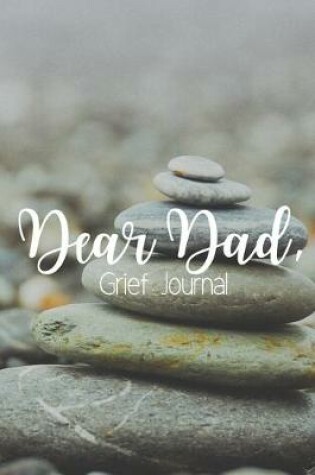 Cover of Dear Dad Grief Journal-Blank Lined Notebook To Write in Thoughts&Memories for Loved Ones-Mourning Memorial Gift-6"x9" 120 Pages Book 2