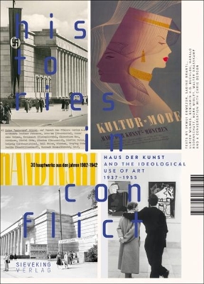 Book cover for Histories in Conflict: The Haus der Kunst and the Ideological Uses of Art, 1937-1955