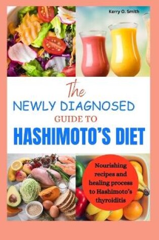 Cover of The Newly Diagnosed Guide to Hashimoto's Diet