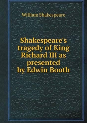 Book cover for Shakespeare's tragedy of King Richard III as presented by Edwin Booth