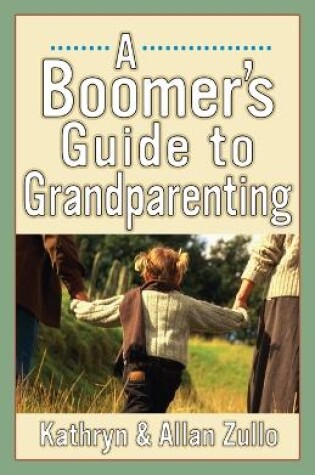 Cover of The Boomers' Guide to Grandparenting