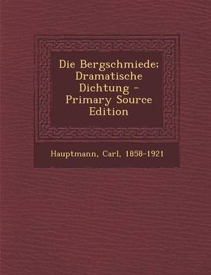 Book cover for Die Bergschmiede; Dramatische Dichtung