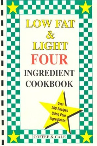 Cover of Low Fat and Light Four Ingredient Cookbooks