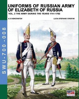 Cover of Uniforms of Russian army of Elizabeth of Russia Vol. 2