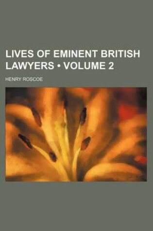 Cover of Lives of Eminent British Lawyers (Volume 2)