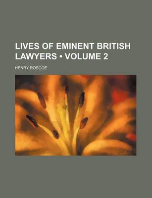 Book cover for Lives of Eminent British Lawyers (Volume 2)