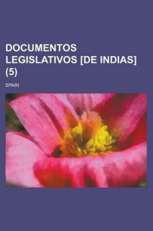 Cover of Documentos Legislativos [De Indias] (5)