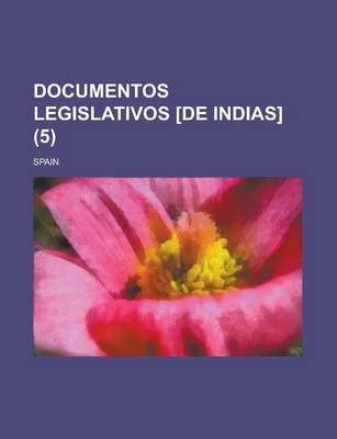 Book cover for Documentos Legislativos [De Indias] (5)