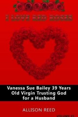 Cover of Vanessa Sue Bailey 39 Years Old Virgin Trusting God for a Husband