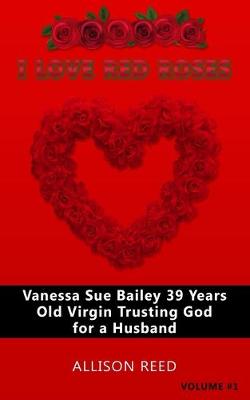 Book cover for Vanessa Sue Bailey 39 Years Old Virgin Trusting God for a Husband