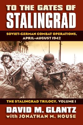 Cover of To the Gates of Stalingrad Volume 1 The Stalingrad Trilogy