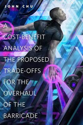 Book cover for A Cost-Benefit Analysis of the Proposed Trade-Offs for the Overhaul of the Barricade