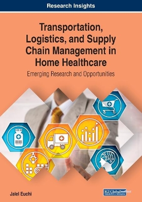 Cover of Transportation, Logistics, and Supply Chain Management in Home Healthcare