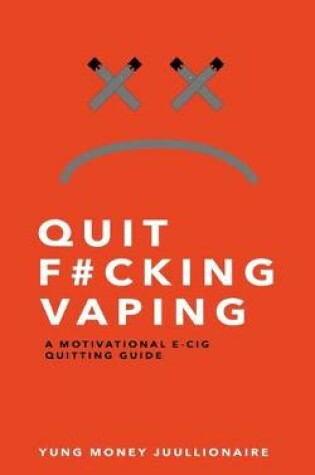 Cover of Quit Fucking Vaping