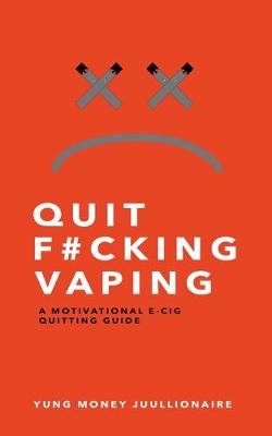 Cover of Quit Fucking Vaping
