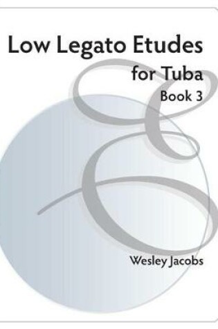 Cover of Low Legato Etudes for Tuba Book 3