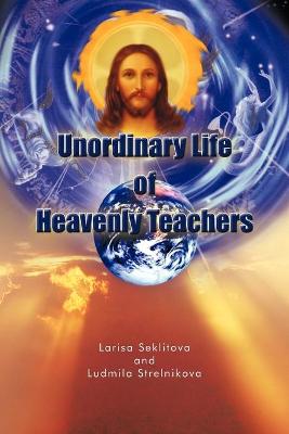 Book cover for Unordinary Life of Heavenly Teachers