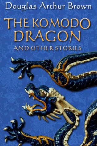 Cover of The Komodo Dragon and Other Stories