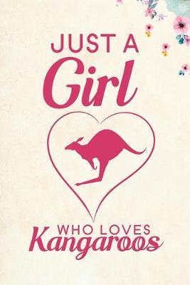Book cover for Just A Girl Who Loves Kangaroos