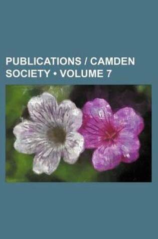 Cover of Publications - Camden Society (Volume 7)