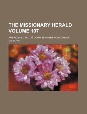 Book cover for The Missionary Herald Volume 107