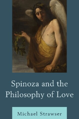 Cover of Spinoza and the Philosophy of Love