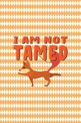 Cover of I Am Not Tamed