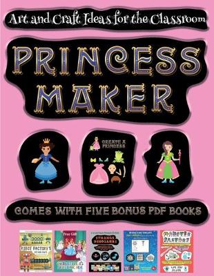 Cover of Art and Craft Ideas for the Classroom (Princess Maker - Cut and Paste)