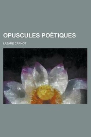 Cover of Opuscules Poetiques