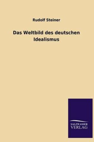 Cover of Das Weltbild Des Deutschen Idealismus