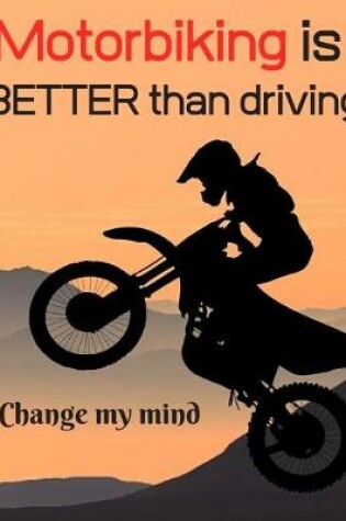 Cover of Motorbiking is BETTER than driving