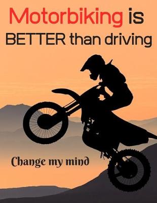 Book cover for Motorbiking is BETTER than driving