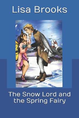 Book cover for The Snow Lord and the Spring Fairy