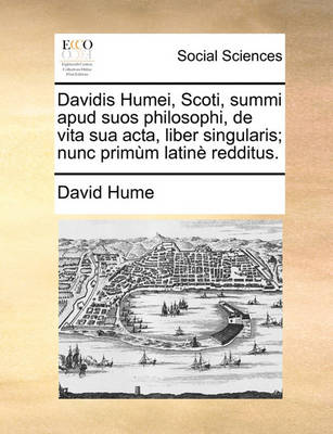 Book cover for Davidis Humei, Scoti, Summi Apud Suos Philosophi, de Vita Sua Acta, Liber Singularis; Nunc Primum Latine Redditus.