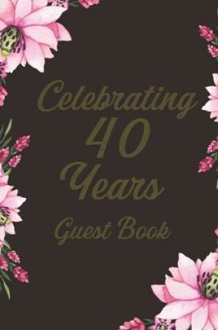 Cover of Celebrating 40 Years Guest Book