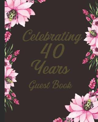 Book cover for Celebrating 40 Years Guest Book