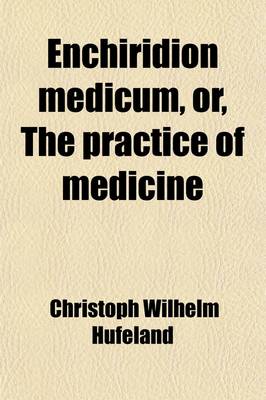 Book cover for Enchiridion Medicum, Or, the Practice of Medicine